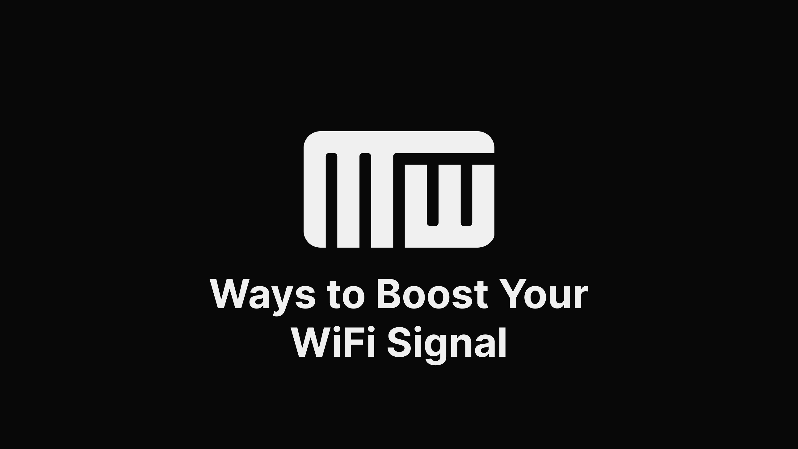 All The Ways To Boost Your Wifi Signal