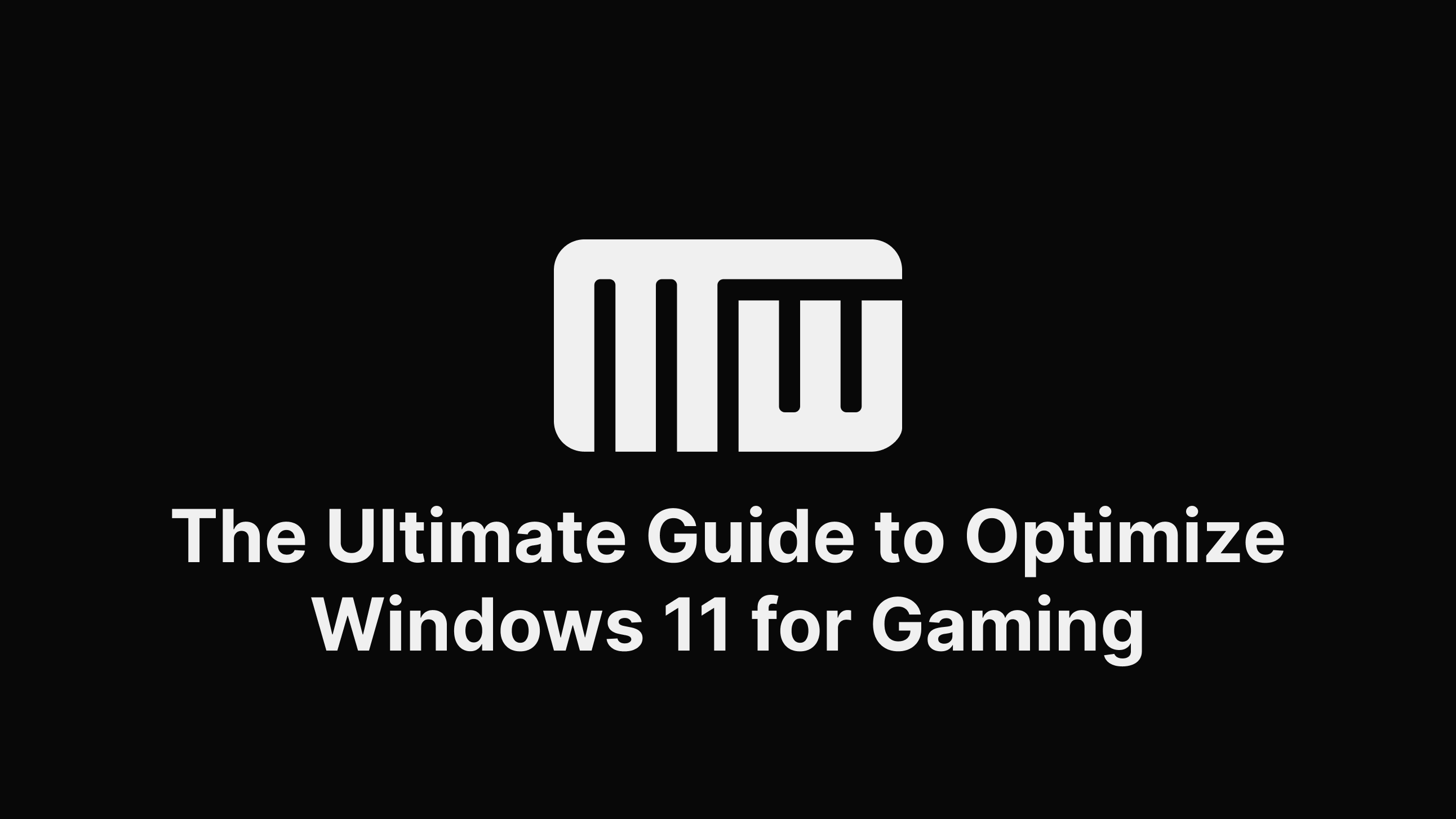 The Ultimate Guide To Optimize Windows 11 For Gaming