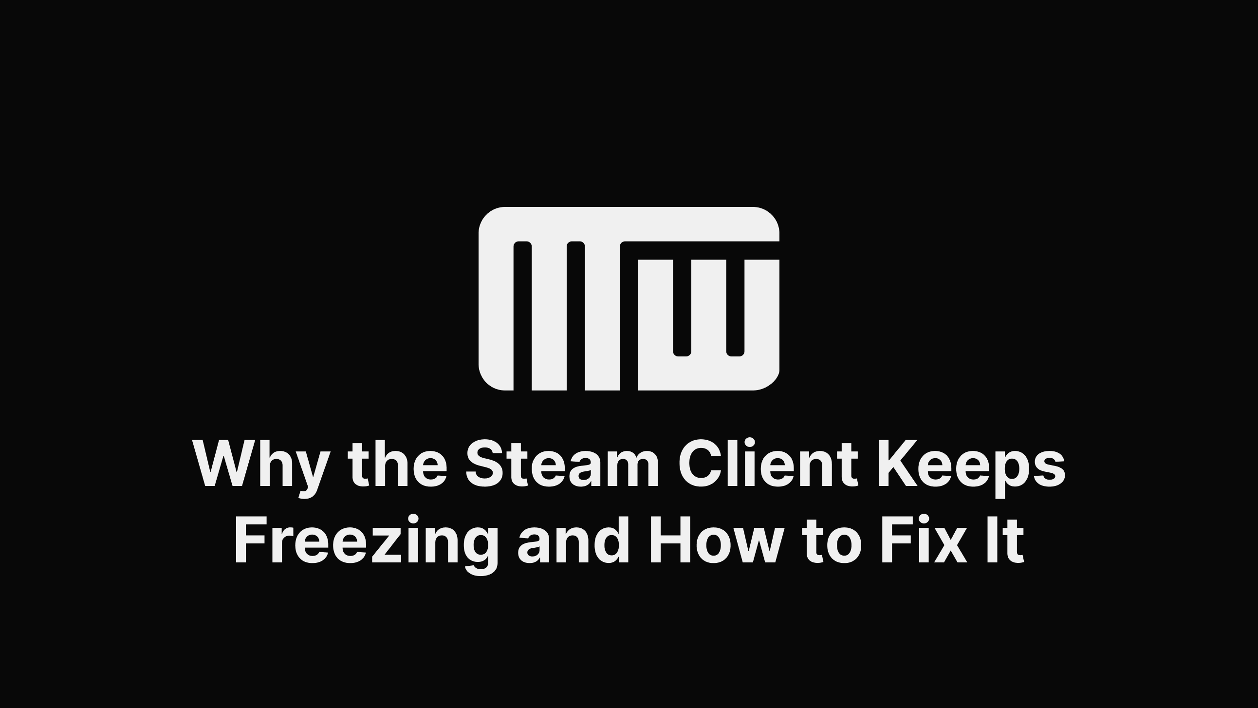 Why Is Steam Freezing And How To Fix It   Steam Freezing 