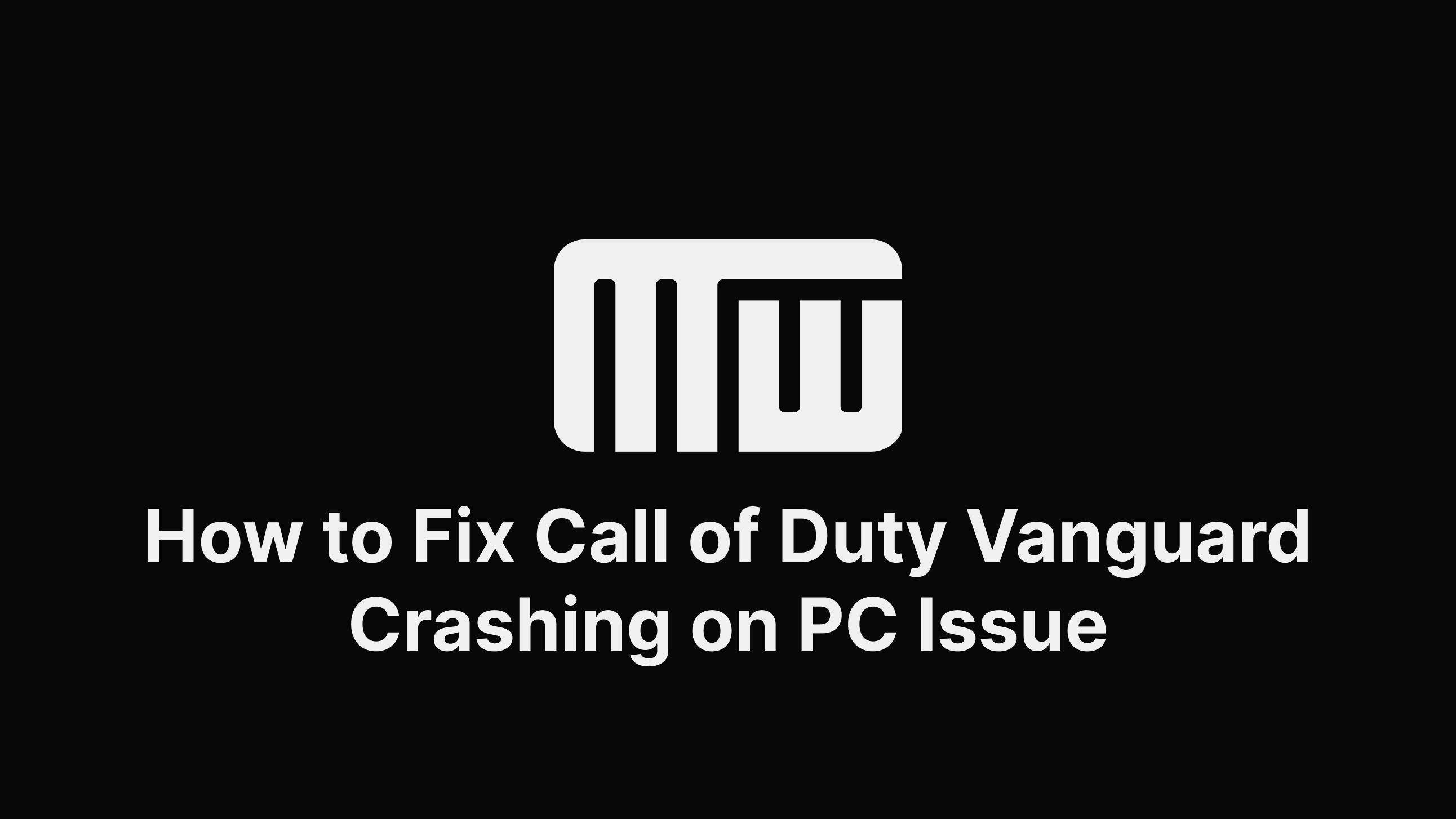 How to Fix Call of Duty Vanguard Crashing on PC Issue