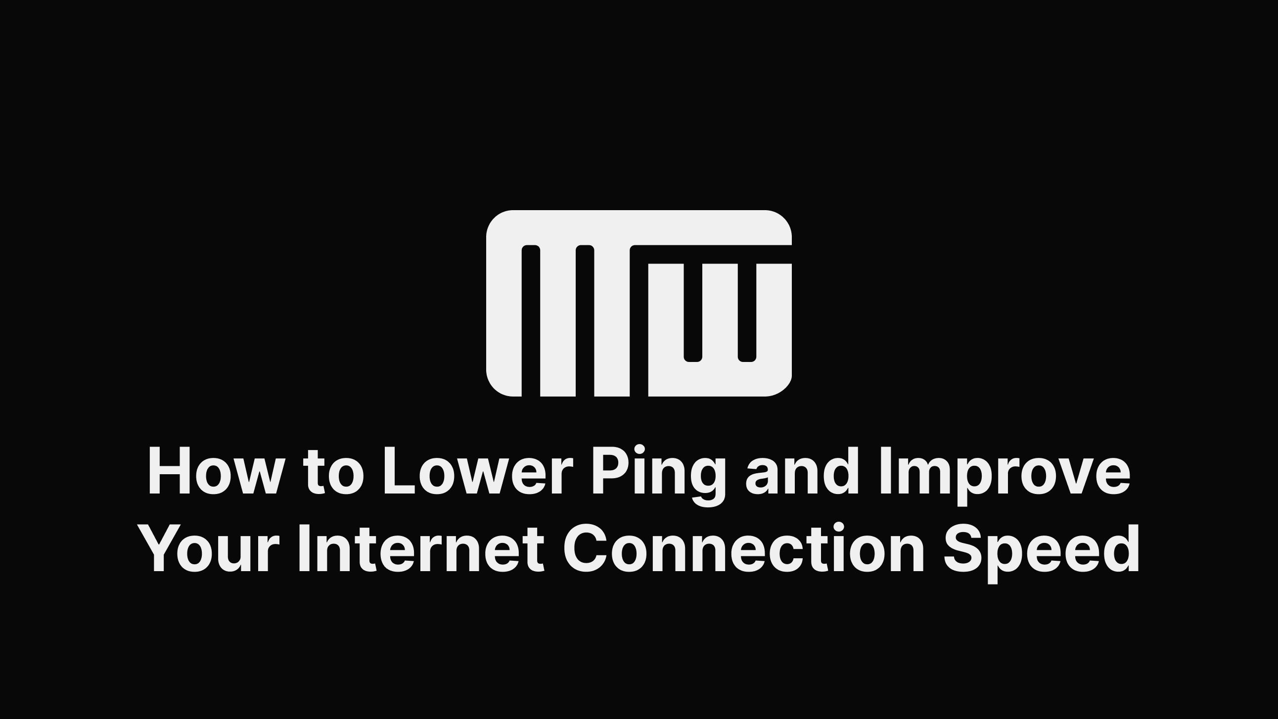 Lower Ping: Tips for Improving Your Internet Speed for Video Games