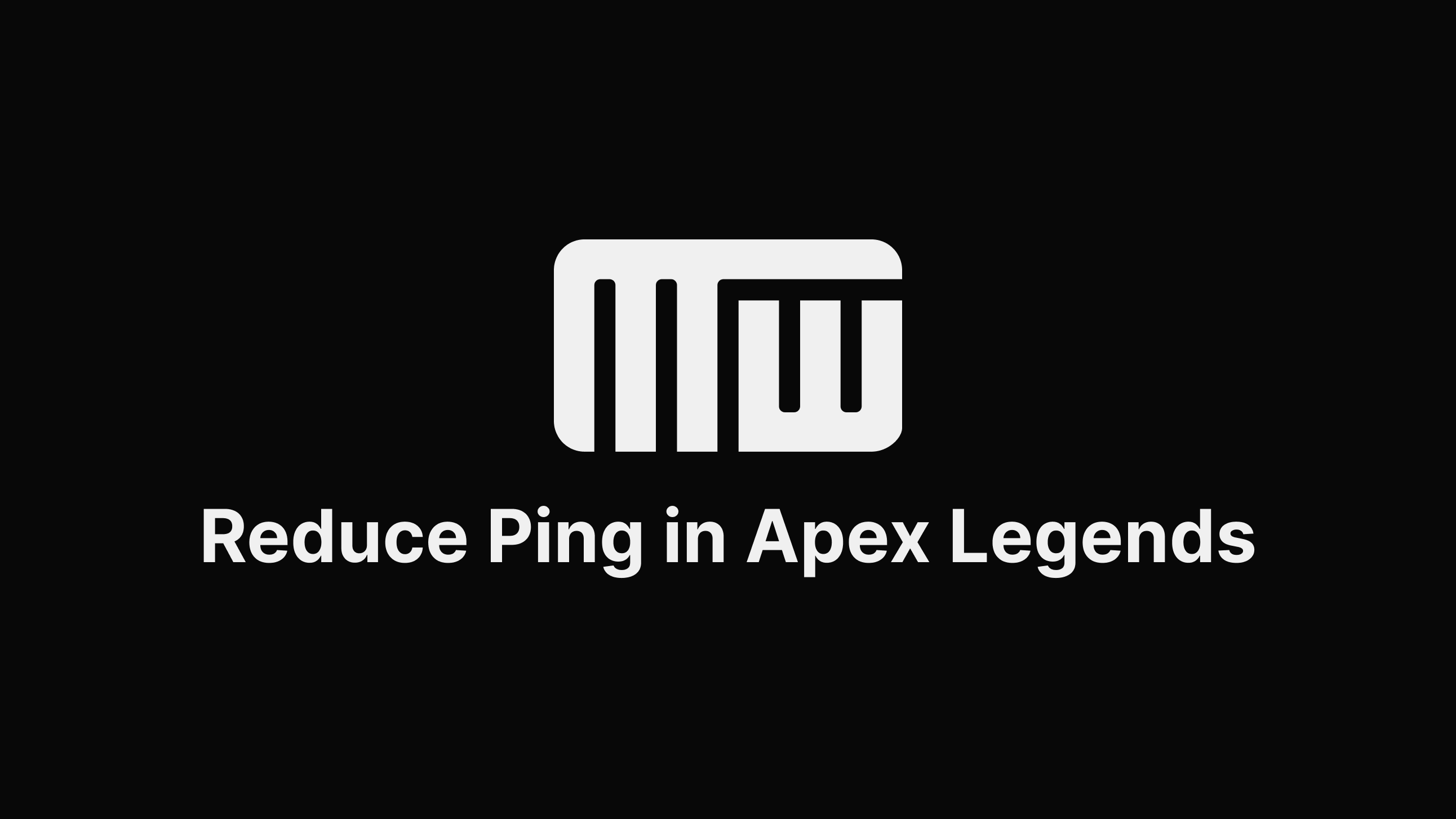 Reduce Ping in Apex Legends