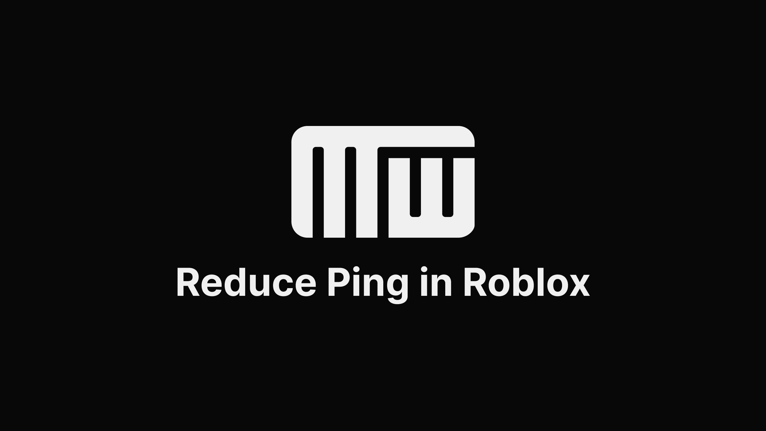 Reduce Ping in Roblox