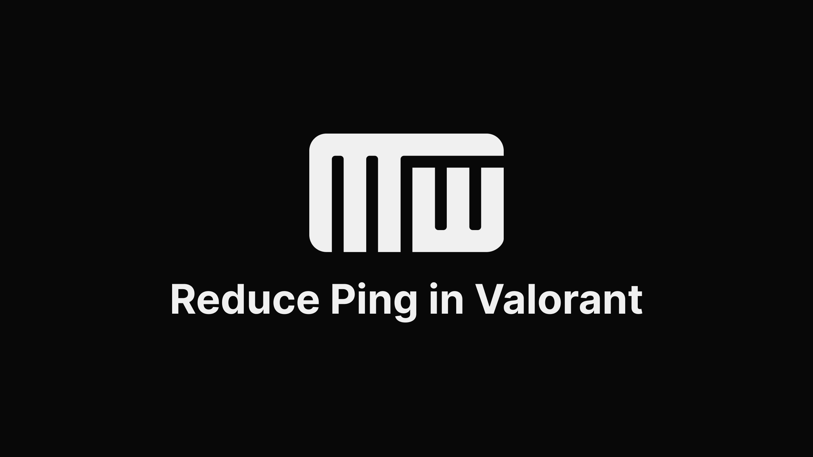 Reduce Ping in Valorant