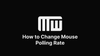 How to Change Mouse Polling Rate