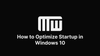 How to Optimize Startup in Windows 10