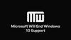 Microsoft Will End Windows 10 Support