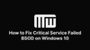 Critical service failed windows 10