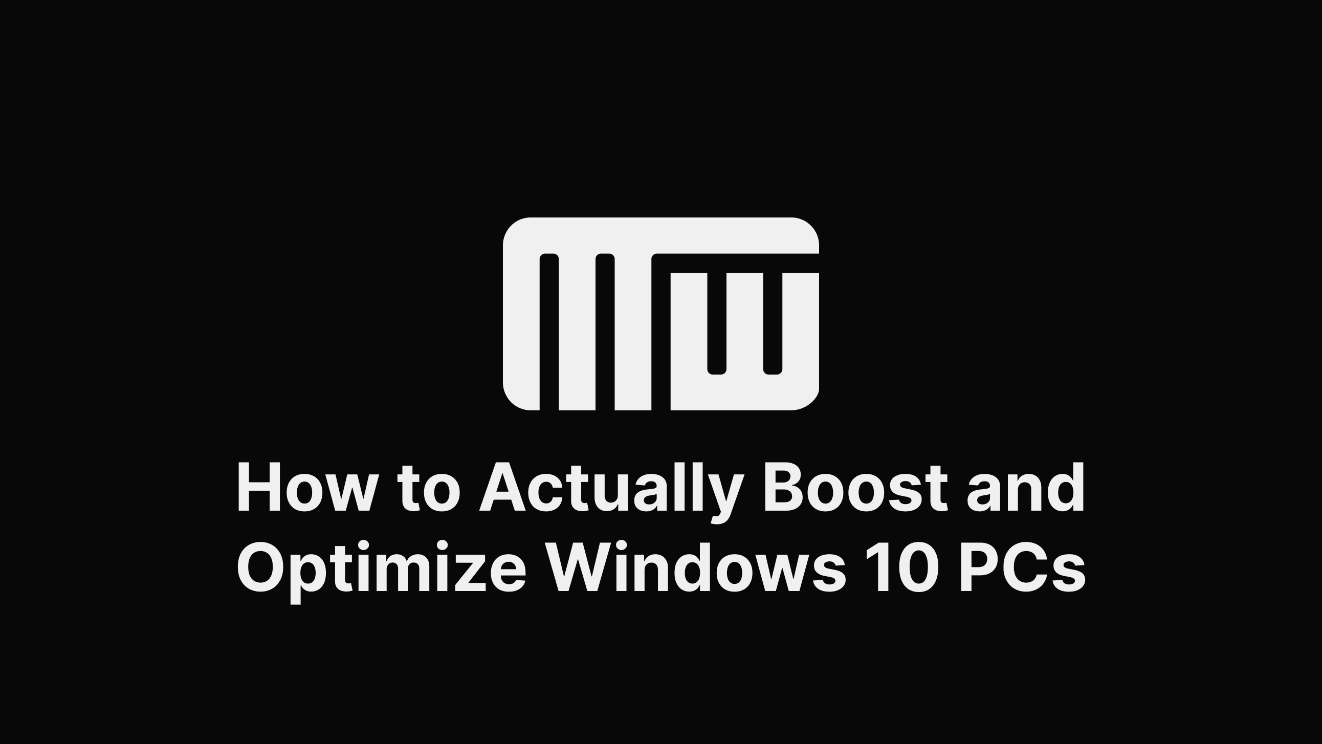 Optimize Windows 10 PCs, the Actual Best Ultimate Optimization Guide  Optimizing Windows 10 and 